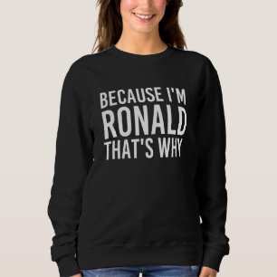 Camiseta Porque eu sou Ronald. É por isso que diversão, ide