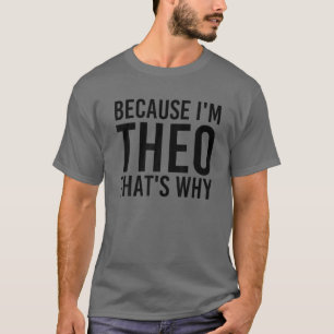 Camiseta PORQUE EU SOU THEO É POR ISSO QUE O SENHOR Persona