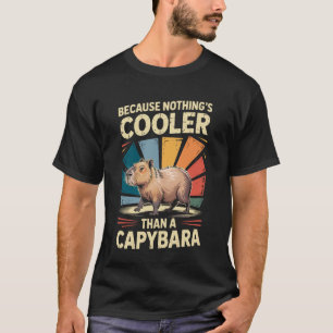 Camiseta Porque Nada É Mais Legal Do Que Um Capivara Fun Ca