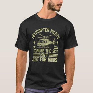 Camiseta Porque o Céu Não é Só para Helicóptero de Pássaros