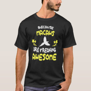 Camiseta Porque Os MACAWS São Incríveis