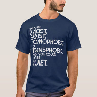 Camiseta Porque Ser Racista Sexista Homofóbico ou Transfóbi