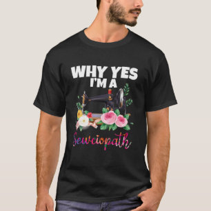 Camiseta Porque Sim Sou Uma Máquina De Costura De Sewciopat