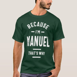 Camiseta Porque sou Manuel Funny Novelty Gifts Name