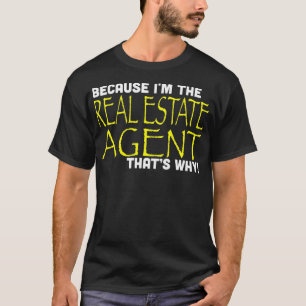 Camiseta Porque Sou O Agente Imobiliário Por Isso Engraçado