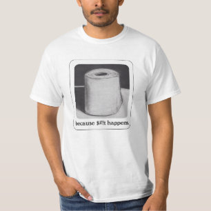 Camiseta porque $#!t acontece