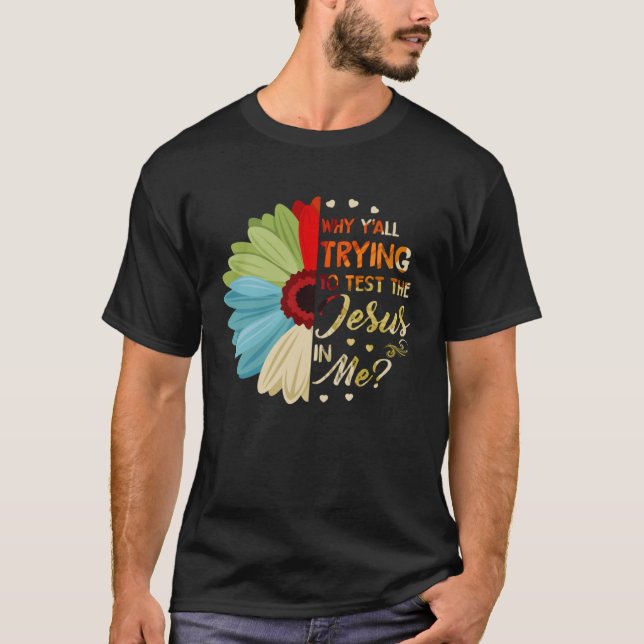 Camiseta Porque tentam testar o Jesus em mim Gerbera C (Frente)