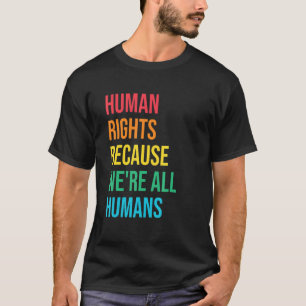 Camiseta Porque Todos Somos Humanos Direitos Humanos Justiç
