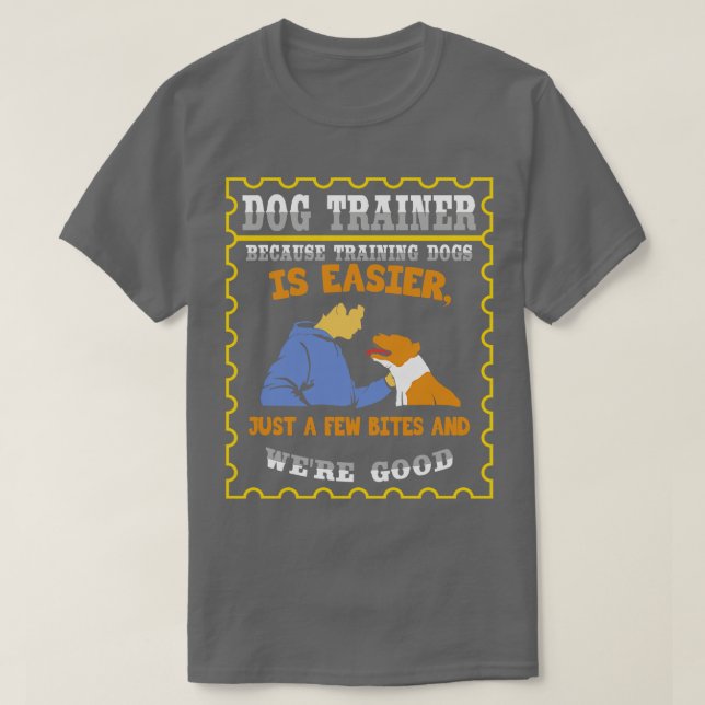 Camiseta Porque Treinar Cães É Mais Fácil Apenas Algumas Mo (Frente do Design)