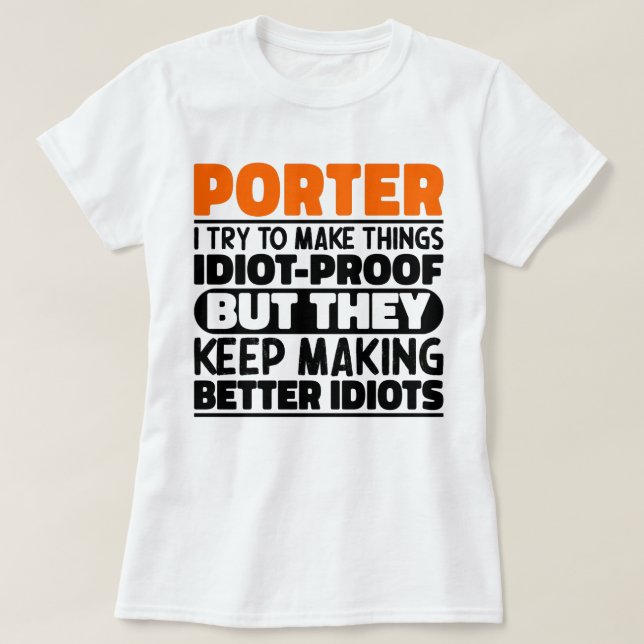 Camiseta Porter Tento Fazer Coisas Engraçadas Dizendo Mais  (Frente do Design)