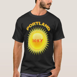 Camiseta Portland Heatwave 108f Dia Mais Quente Em Portland