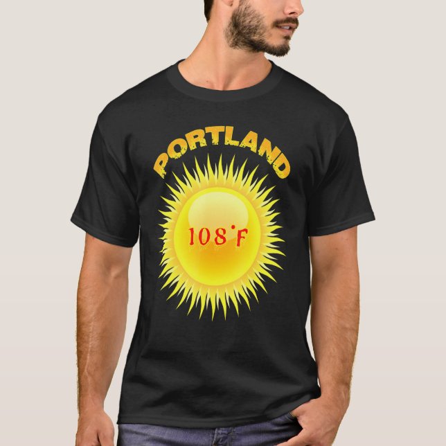 Camiseta Portland Heatwave 108f Dia Mais Quente Em Portland (Frente)