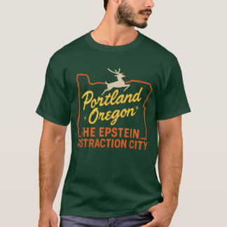 Camiseta Portland Oregon THE EPSTEIN DISTRACTION CITY