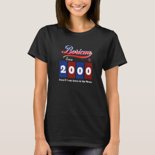 Camiseta Porto Rico Boricua Desde 2000, Mesmo Que Nascer No