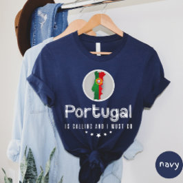 Camiseta Portugal Está Ligando E Eu Tenho Que Ir Para A Cam