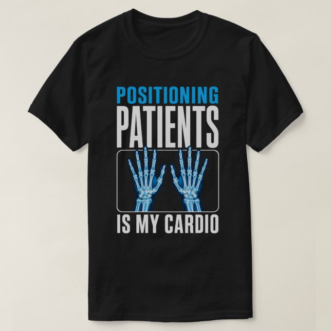 Camiseta Posicionar Pacientes É Meu Cardio Funny X-Ray Tech (Frente do Design)