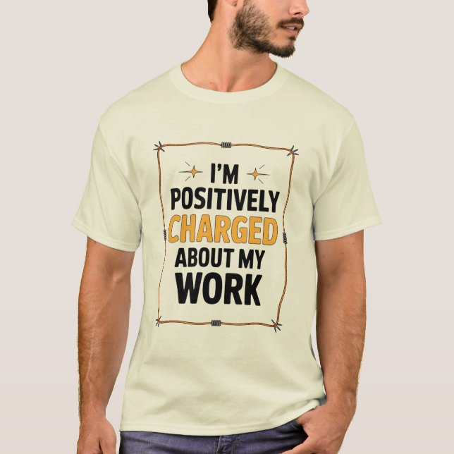 Camiseta Positivamente Carregado Sobre Meu Eletrônico De Fi (Frente)