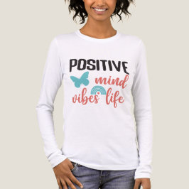 Camiseta Positive Mind Vibes Life Mental Health Positivity 