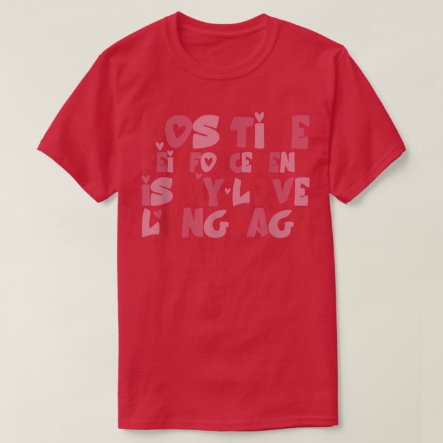 Camiseta Positive Reinforcement Is My Love Language Behavio (Frente do Design)