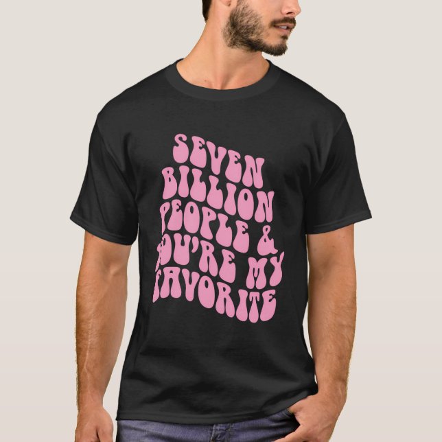 Camiseta Positividade Sete Bilhões De Pessoas Que Você É Me (Frente)