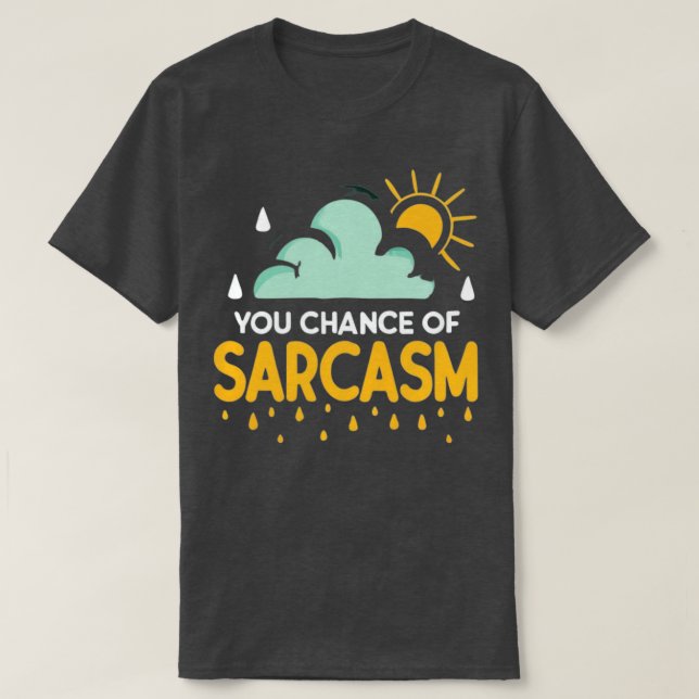 Camiseta Possibilidade De Clima De Sarcasmo (Frente do Design)