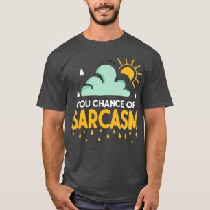 Camiseta Possibilidade De Clima De Sarcasmo
