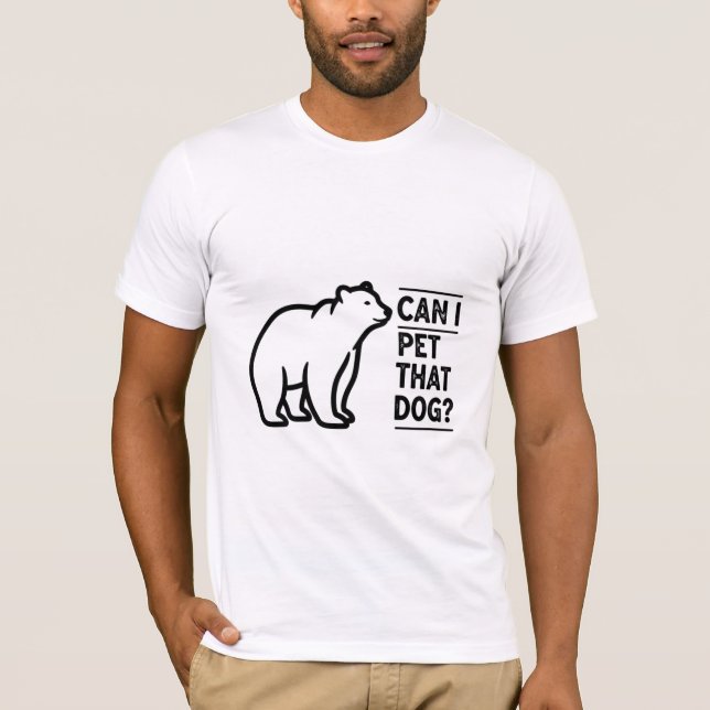 Camiseta Posso Acariciar Esse Cachorro? Urso Engraçado Meme (Frente)