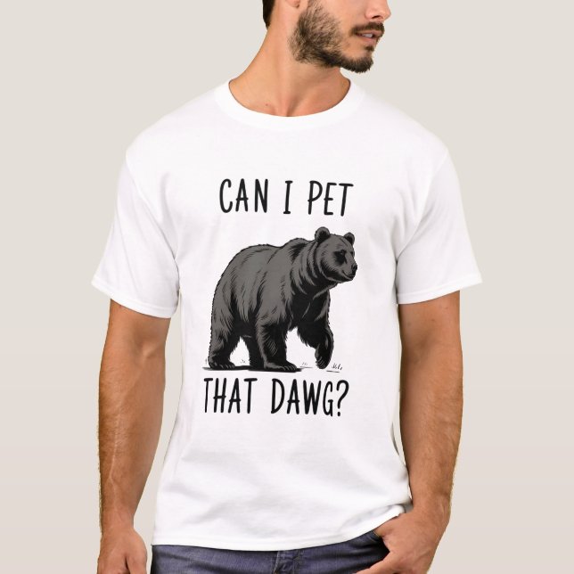 Camiseta Posso Acariciar Esse Cachorro? Urso Meme Cachorro  (Frente)