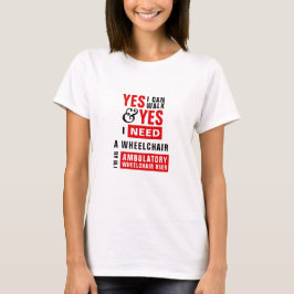 Camiseta Posso Andar & Preciso de uma Cadeira de Rodas Cons