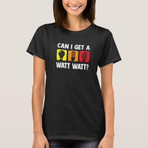 Camiseta Posso Conseguir Um Watt Eletrican Eletrican