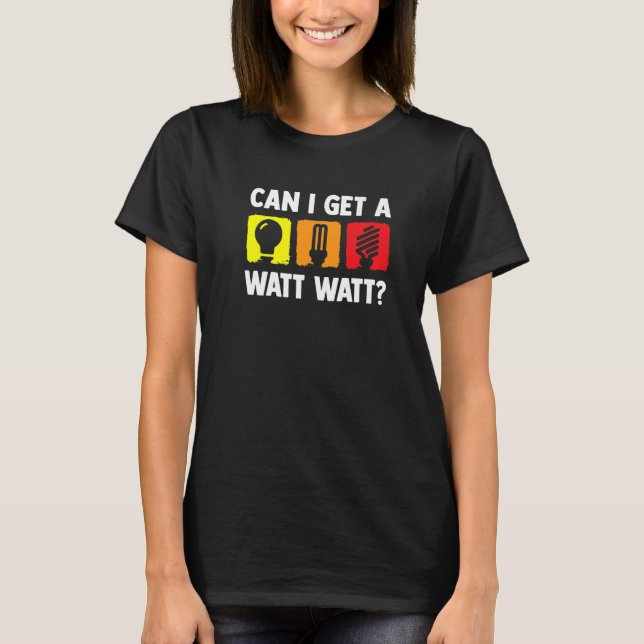 Camiseta Posso Conseguir Um Watt Eletrican Eletrican (Frente)