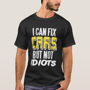 Camiseta Posso consertar carros, mas não idiotas, divertido