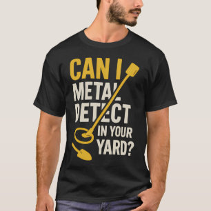 Camiseta Posso Detectar Metais no Seu Quintal Caça ao Tesou
