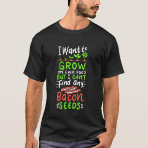 Camiseta Posso Encontrar Sementes de Bacon Piada de Jardine