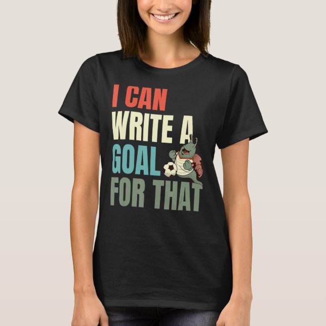Camiseta Posso Escrever Um Objetivo Para Isso (Frente)