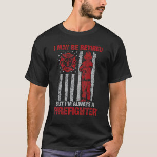 Camiseta Posso estar aposentado, mas sou sempre bombeiro