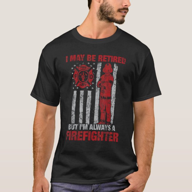Camiseta Posso estar aposentado, mas sou sempre bombeiro (Frente)