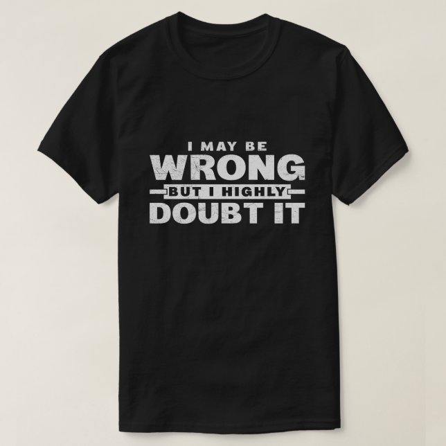 Camiseta Posso Estar Errado Mas Duas Vezes Não (Frente do Design)