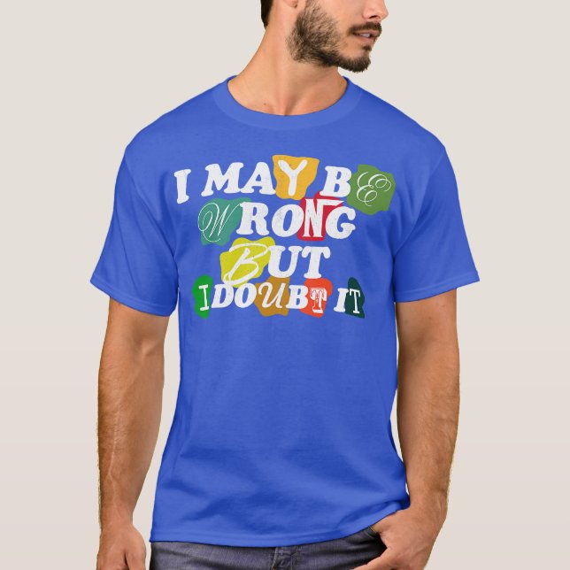 Camiseta Posso estar errado, mas duvido (Frente)