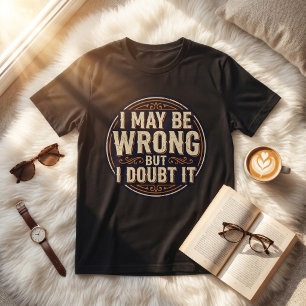 Camiseta Posso Estar Errado Mas Duvido Design de Citação Di