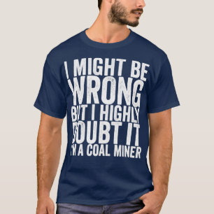 Camiseta Posso Estar Errado, Mas Duvido Muito Que Seja Um M