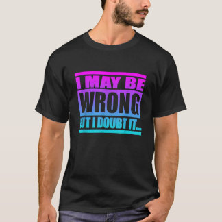 Camiseta Posso Estar Errado Mas Duvido Que Seja Engraçado D