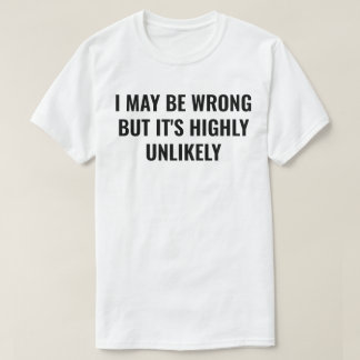 Camiseta Posso estar errado, mas é muito improvável