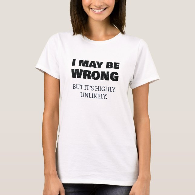 Camiseta Posso estar errado, mas é muito improvável (Frente)