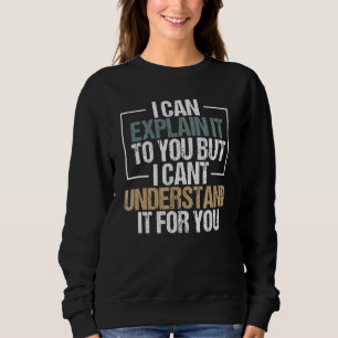 Camiseta Posso explicar-te, mas não consigo entender.