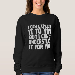 Camiseta Posso explicar-te, mas não consigo entender.
