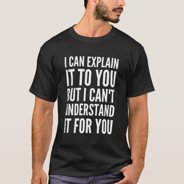 Camiseta Posso Explicar-Te Mas Não Entendo. (Frente)