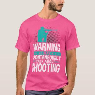 Camiseta Posso Falar Espontaneamente Sobre Atirar