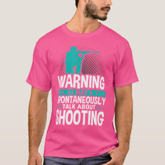Camiseta Posso Falar Espontaneamente Sobre Atirar