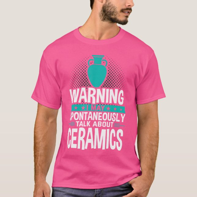 Camiseta Posso Falar Espontaneamente Sobre Cerâmica (Frente)